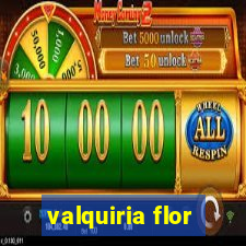 valquiria flor